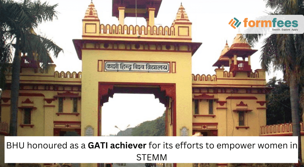 BHU-honoured-as-a-GATI-achiever-for-its-efforts-to-empower-women-in-STEMM,formfees