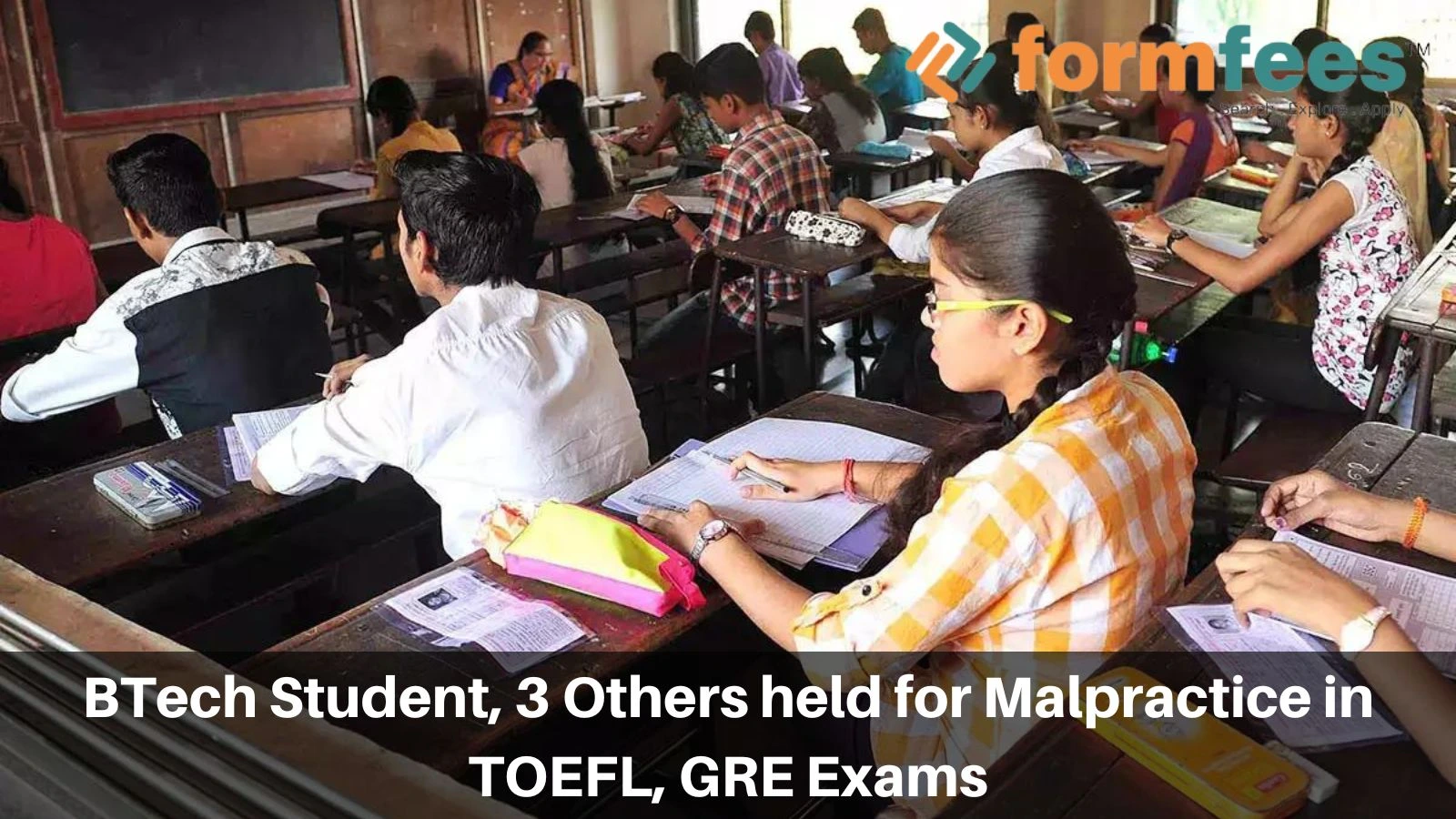 BTech Student, 3 Others held for Malpractice in TOEFL, GRE Exams
