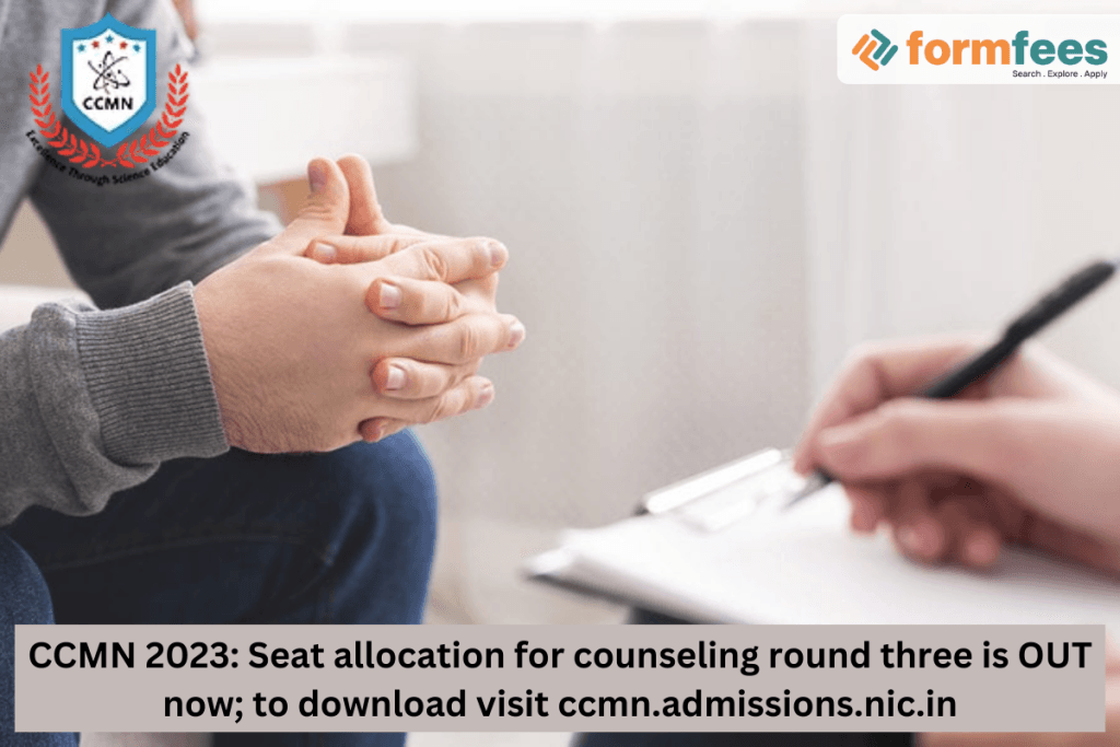 CCMN-2023-Seat-allocation-for-counseling-round-three-is-OUT