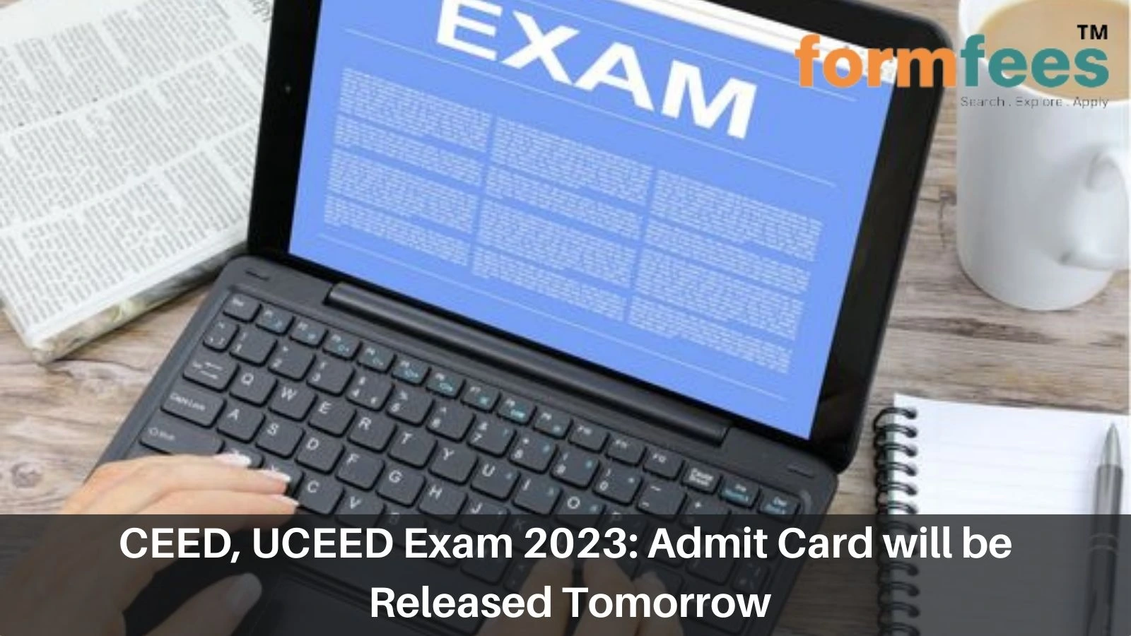 CEED, UCEED Exam 2023: Admit Card will be Released Tomorrow