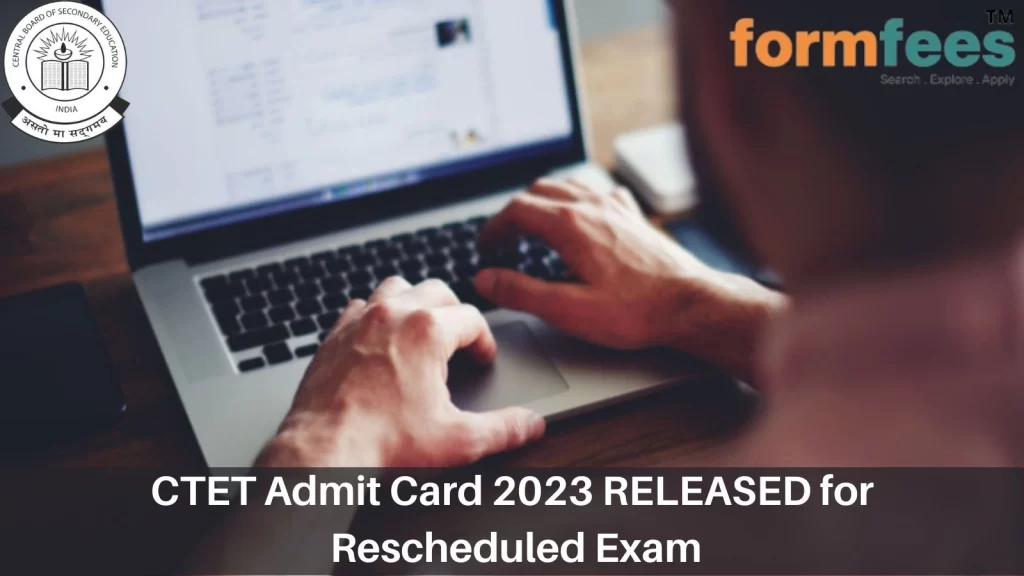 CTET Admit Card 2023 RELEASED for Rescheduled Exam