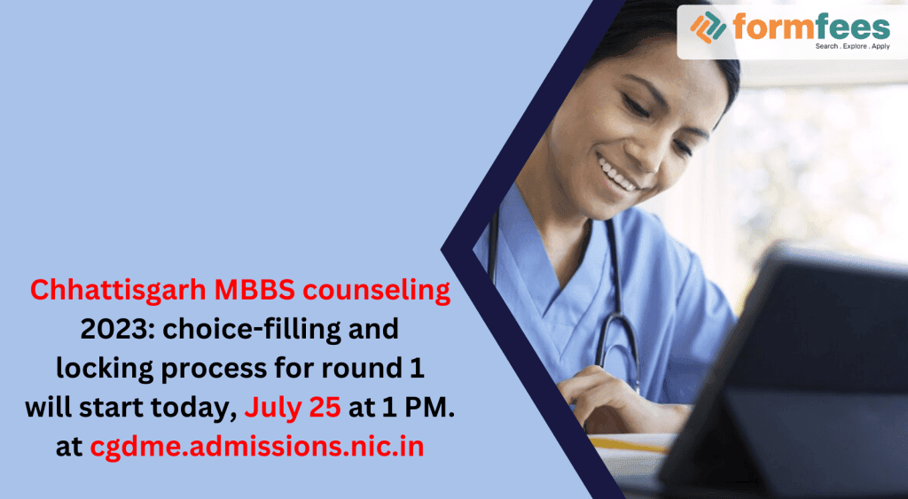 Chhattisgarh-MBBS-counseling-2023-choice-filling-and-locking-process-for-round-1-will-start-today,formfees