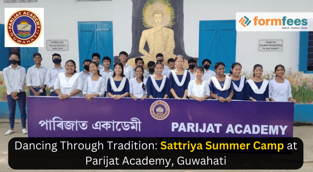 Dancing-Through-Tradition-Sattriya-Summer-Camp-at-Parijat-Academy-Guwahati,formfees