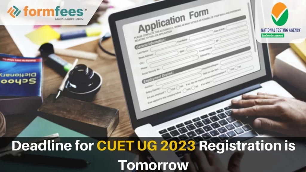 Deadline for CUET UG 2023 Registration is Tomorrow