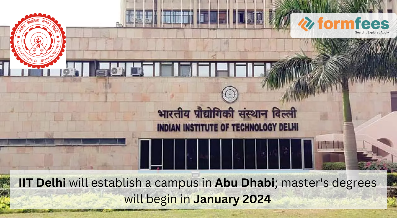 IIT Delhi campus to be set up in Abu Dhabi, courses to start from January  2024
