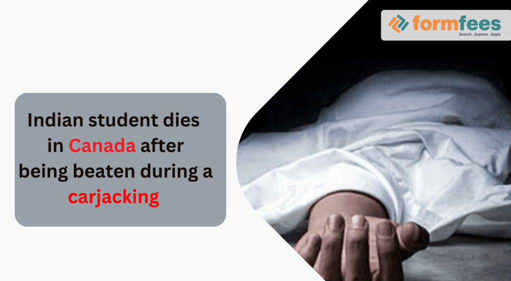 Indian-student-dies-in-Canada-after-being-beaten-during-a-carjacking,formfees