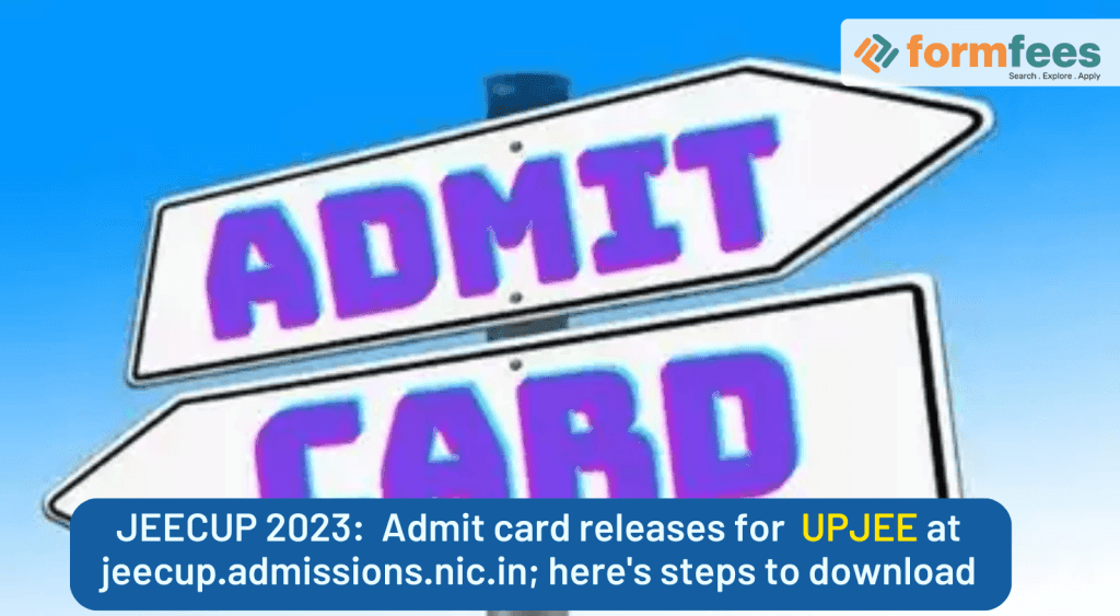 JEECUP-2023-Admit-card-releases-for-UPJEE,formfees