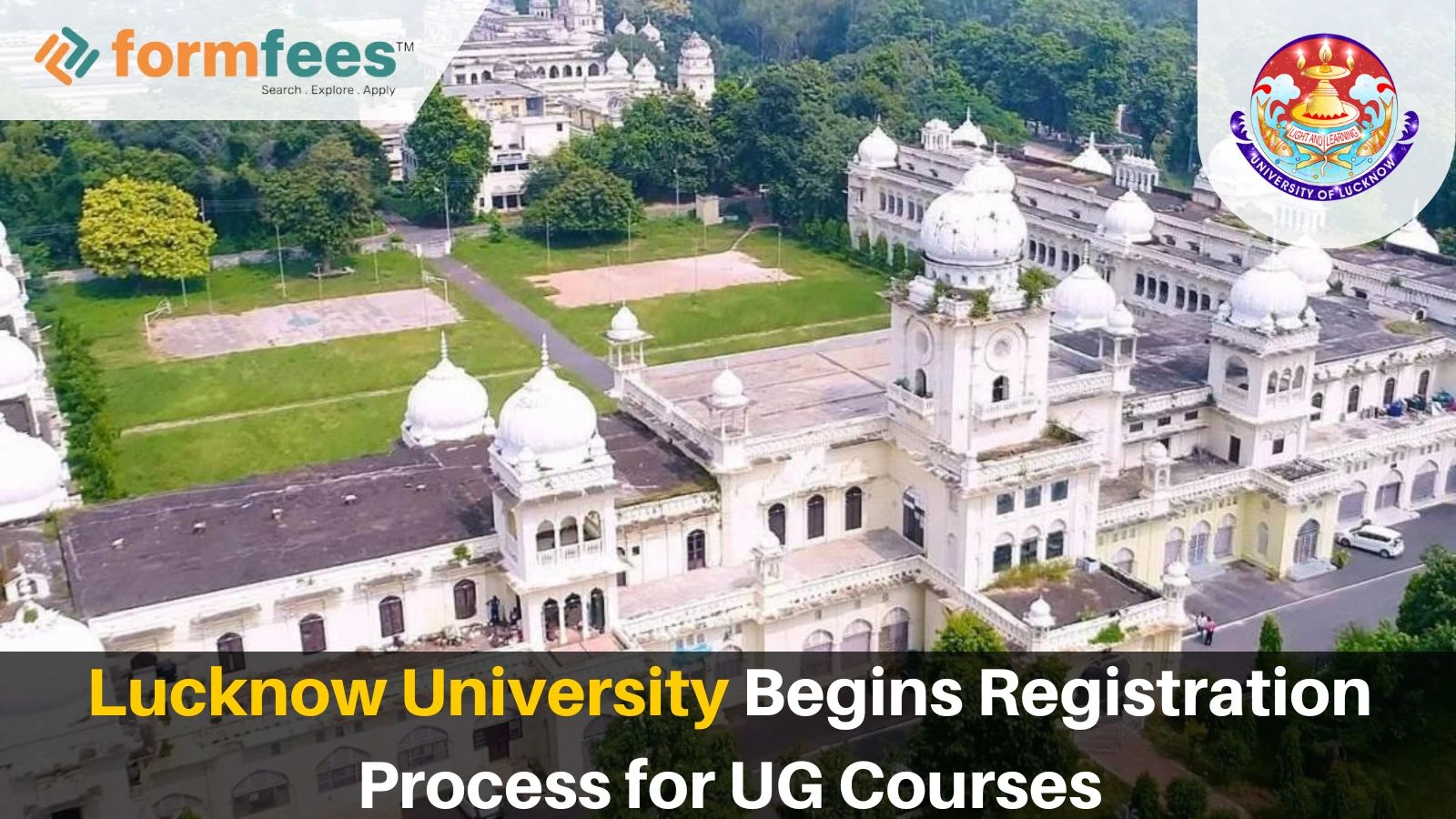 Lucknow University Begins Registration Process for UG Courses