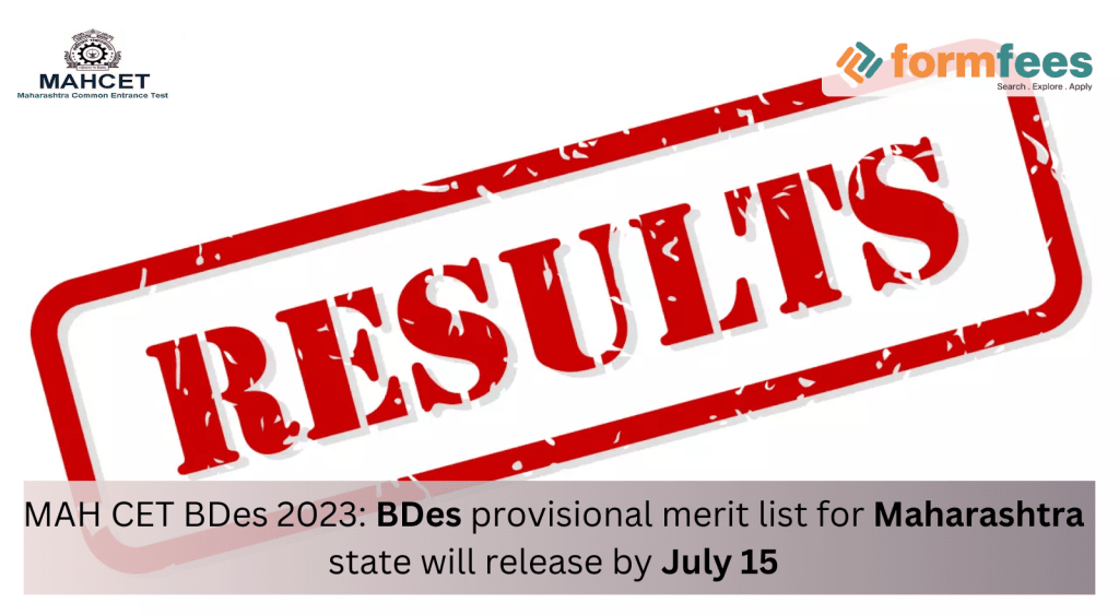 MAH-CET-BDes-2023-BDes-provisional-merit-list-for-Maharashtra-state-will-release-by-July-15