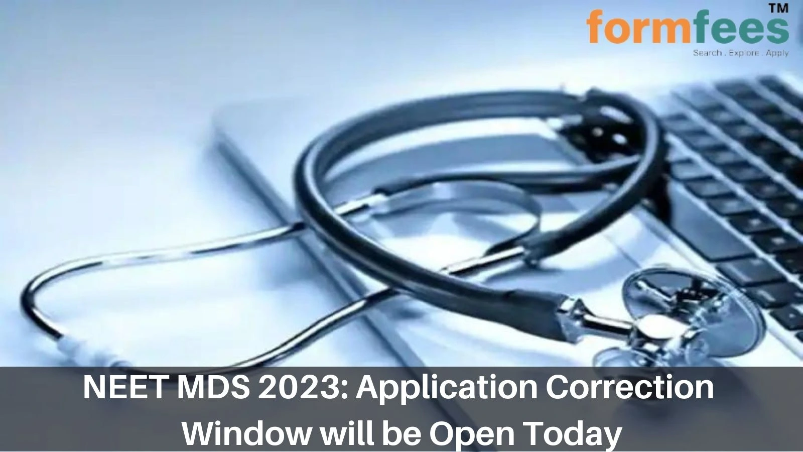 NEET MDS 2023: Application Correction Window will be Open Today