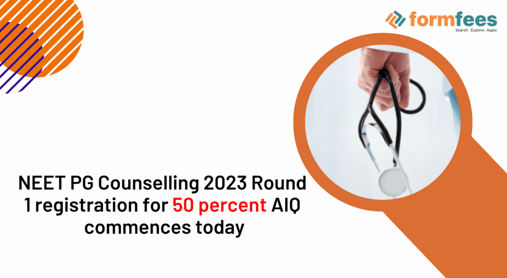 NEET-PG-Counselling-2023-Round-1-registration-for-50-percent,formfees