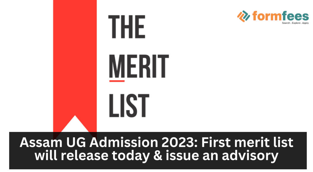 Assam UG Admission 2023: First merit list will release today & issue an advisory