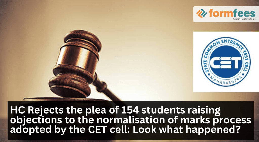 HC Rejects the plea of 154 students raising objections to the normalisation of marks process adopted by the CET cell: Look what happened?