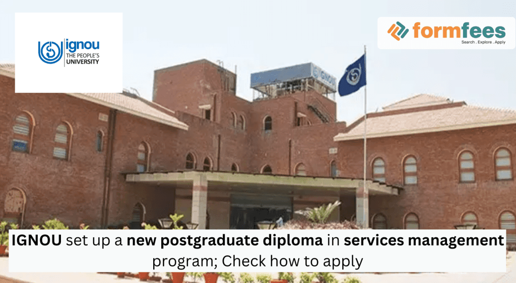 IGNOU set up a new postgraduate diploma in services management program; Check how to apply, fees, eligibity, duration