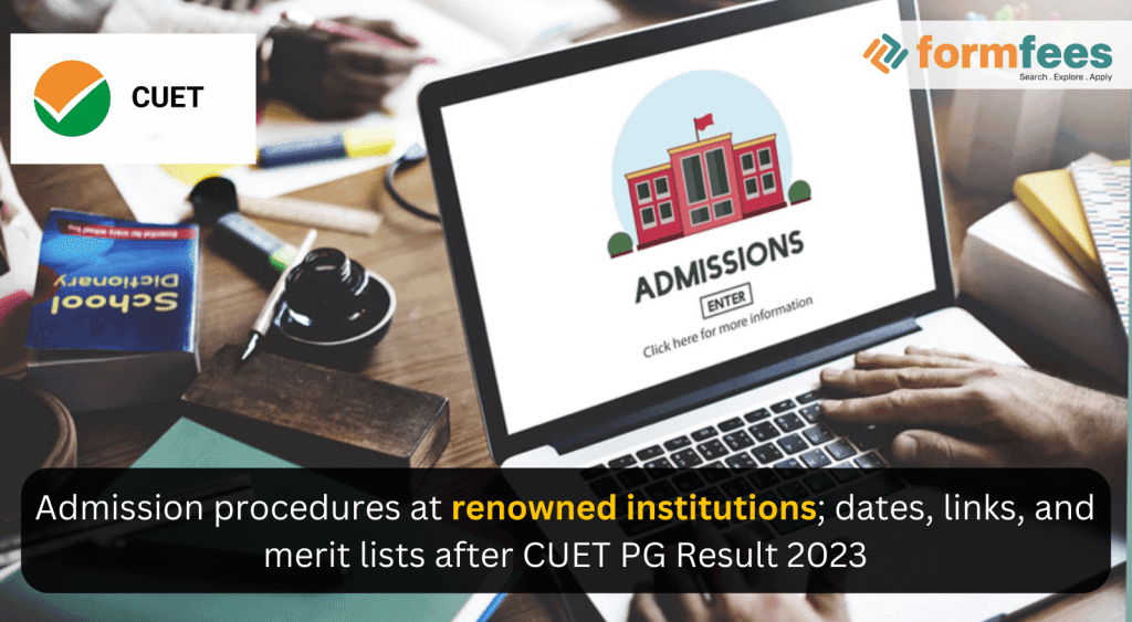 Admission procedures at renowned institutions; dates, links, and merit lists after CUET PG Result 2023