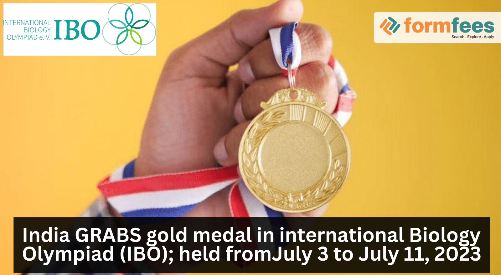 India GRABS gold medal in international Biology Olympiad (IBO); held