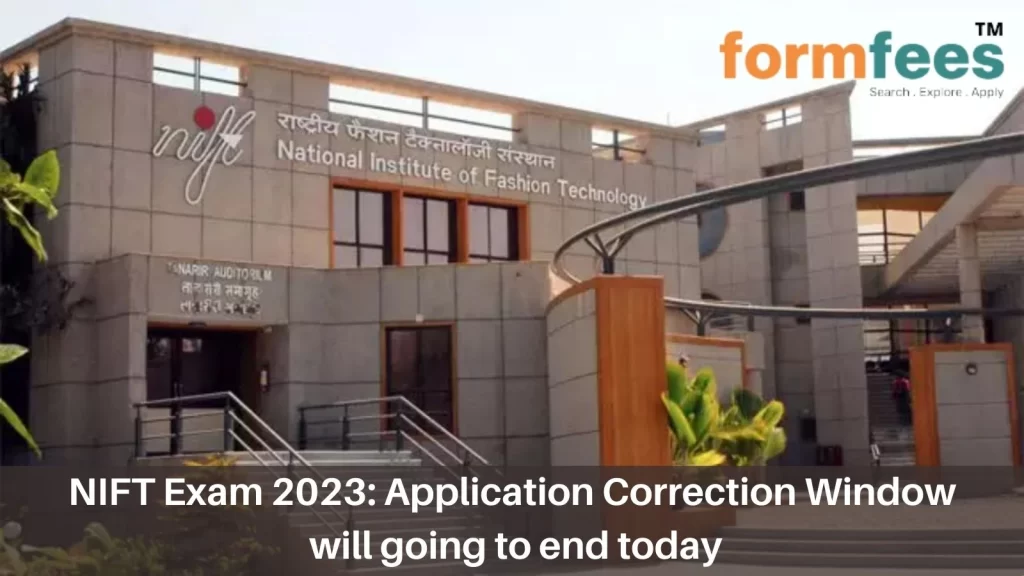 NIFT Exam 2023: Application Correction Window will going to end today