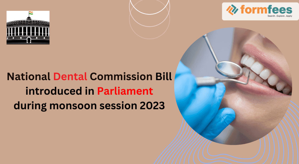 National-Dental-Commission-Bill-introduced-in-Parliament-during-monsoon-session,formfees