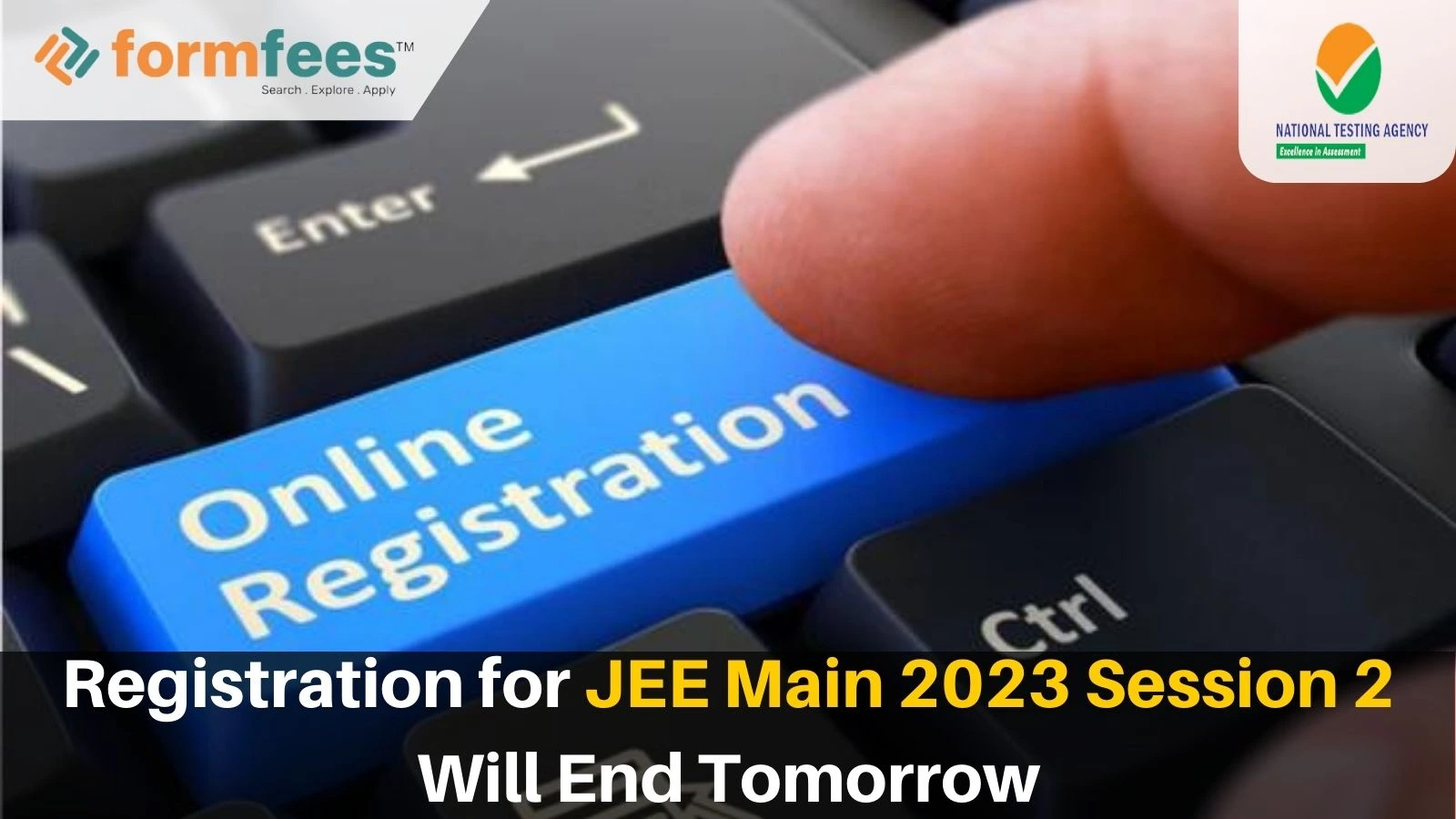Registration for JEE Main 2023 Session 2 Will End Tomorrow