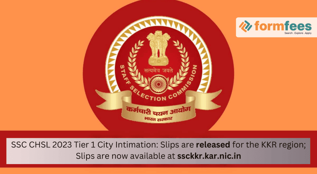 SSC-CHSL-2023-Tier-1-City-Intimation-Slips-are-released,formfees