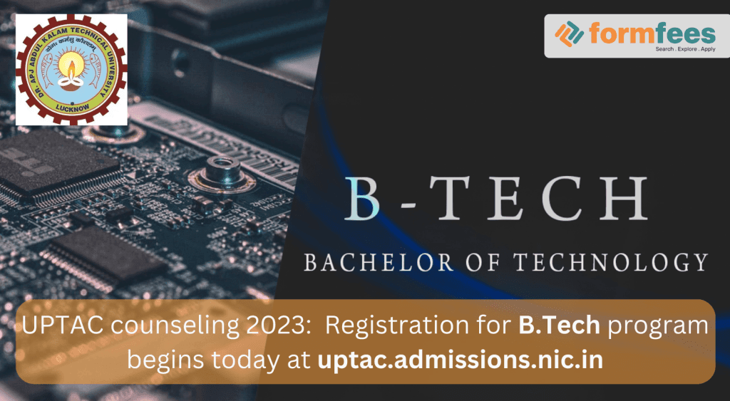 UPTAC-counseling-2023-Registration-for-B.Tech-program-begins-today,formfees