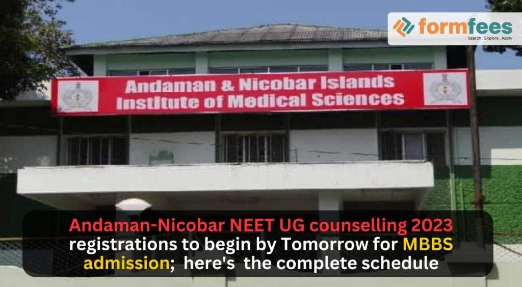 Andaman-Nicobar NEET UG counselling 2023 registrations to begin by Tomorrow for MBBS admission;  here's  the complete schedule