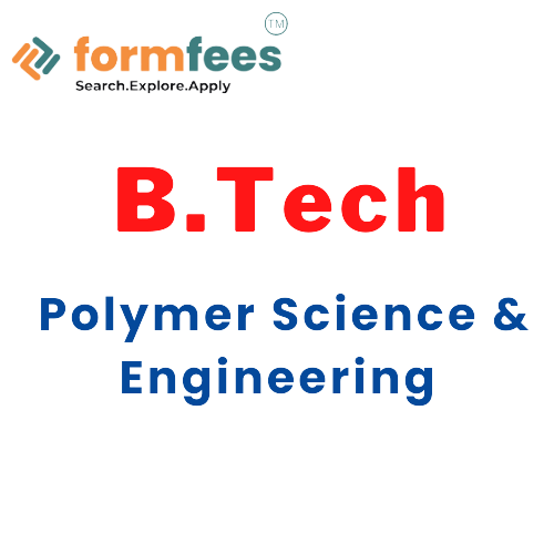 B.Tech Polymer Science and Engineering